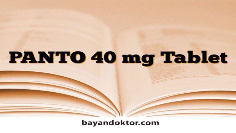 Panto 40 mg Tablet Nedir? Ne İşe Yarar? Bayan Doktor