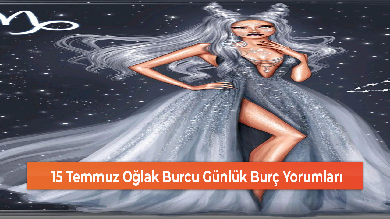 15 Temmuz Oglak Burcu Gunluk Burc Yorumlari