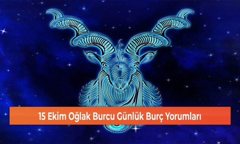 15 Ekim Oglak Burcu Gunluk Burc Yorumlari