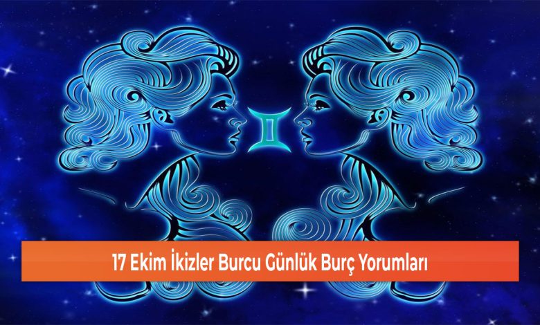 17 Ekim Ikizler Burcu Gunluk Burc Yorumlari