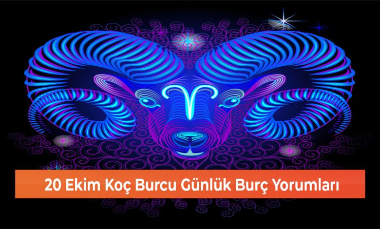 20 Ekim Koc Burcu Gunluk Burc Yorumlari