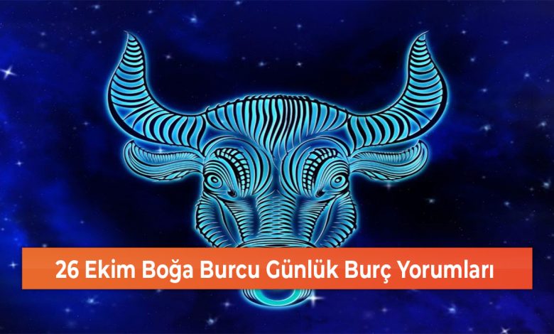 26 Ekim Boga Burcu Gunluk Burc Yorumlari